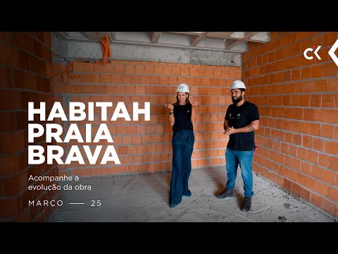 HABITAH PRAIA BRAVA | MARÇO 2025 | CONSTRUTORA CK