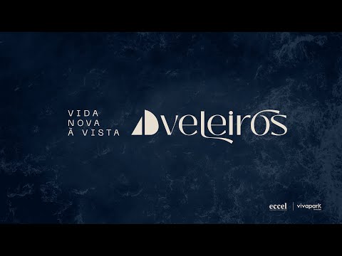 Veleiros | Vida nova à vista! Breve Lançamento Vivapark & Eccel