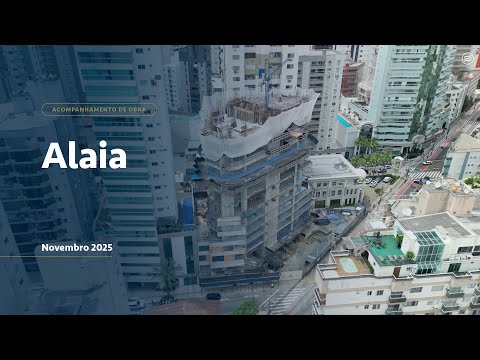 Estágio da Obra: Alaia | Novembro 2025