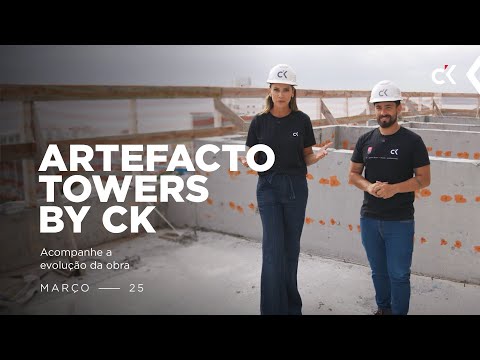 ARTEFACTO TOWERS BY CK | MARÇO 2025 | CONSTRUTORA CK