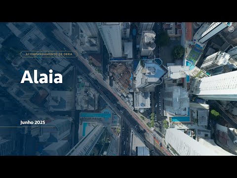 Estágio da Obra: Alaia | Junho 2025