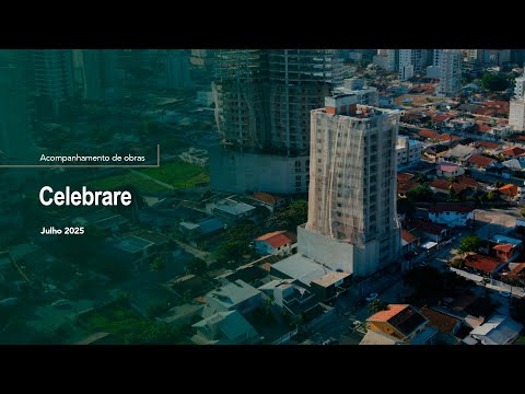 Estágio da Obra: Celebrare | Julho 2025