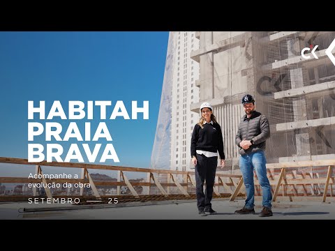 HABITAH PRAIA BRAVA | SETEMBRO 2025 | CONSTRUTORA CK