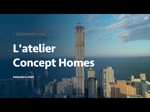 Estágio da Obra: L'atelier Concept Homes | Setembro 2025