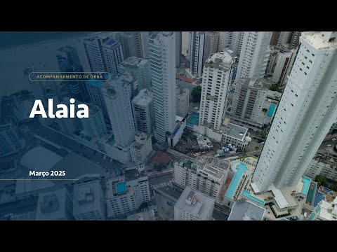 Estágio da Obra: Alaia | Março 2025