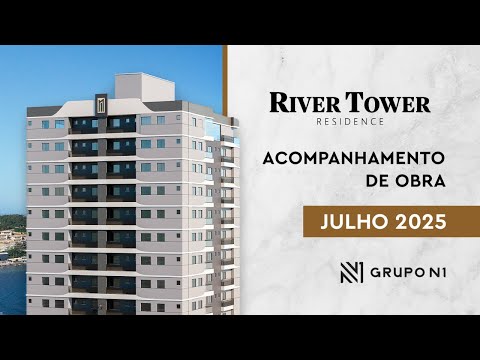 Acompanhamento de Obra - River Tower - Julho 2025