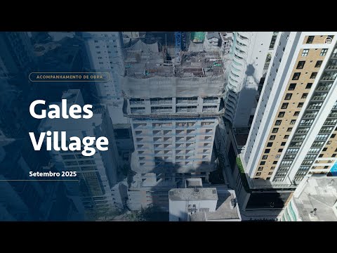 Estágio da Obra: Gales Village | Setembro 2025