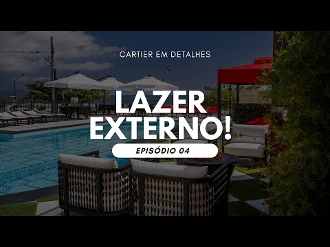 Cartier em detalhes: Lazer Externo! [Episódio 04]