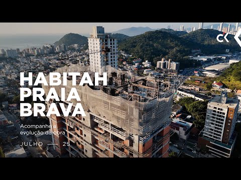 HABITAH PRAIA BRAVA | JULHO 2025 | CONSTRUTORA CK